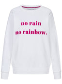 Sweatshirt no rain no rainbow in weiß