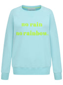 No rain no rainbow in türkis