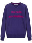 Sweatshirt no rain no rainbow in purple