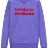Bonjour weekend Sweatshirt in purple lila